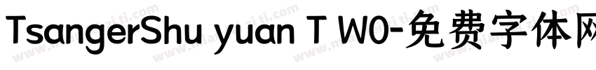 TsangerShu yuan T W0字体转换